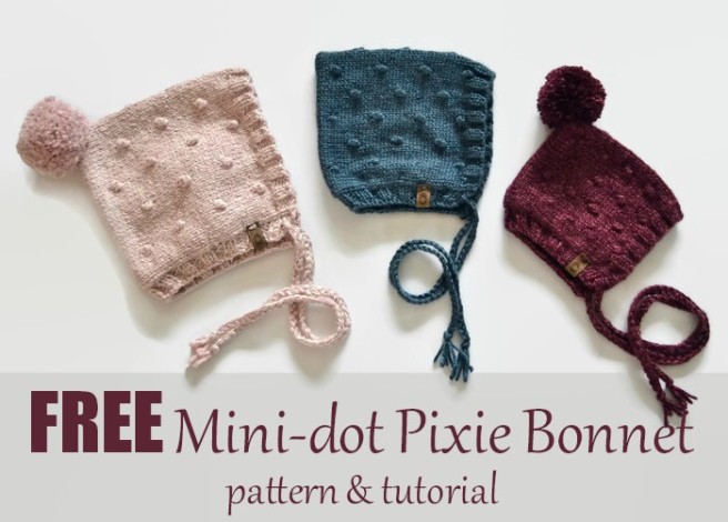 mini dot pixie bonnet, free pattern and tutorial, newborn bonnet, knit bonnet, free bonnet pattern, knit bobbles, love knitting, knitting